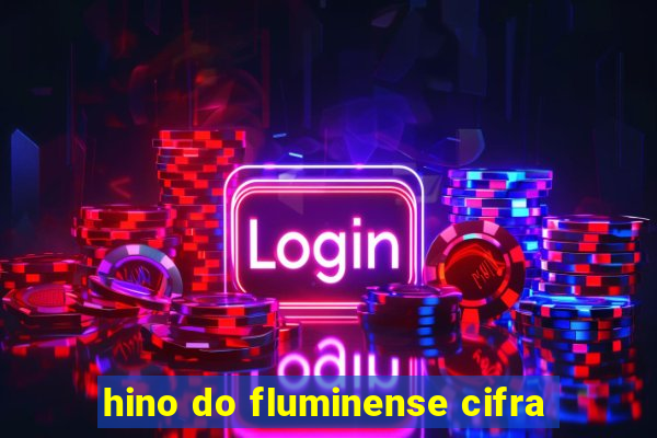 hino do fluminense cifra