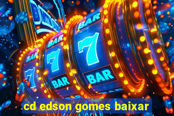 cd edson gomes baixar