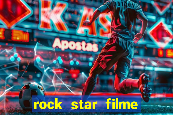 rock star filme completo dublado online