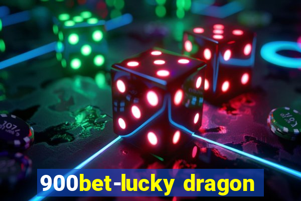 900bet-lucky dragon