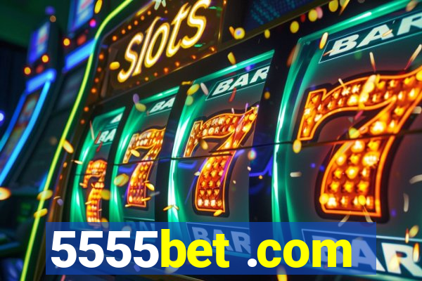 5555bet .com