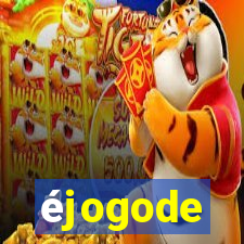éjogode