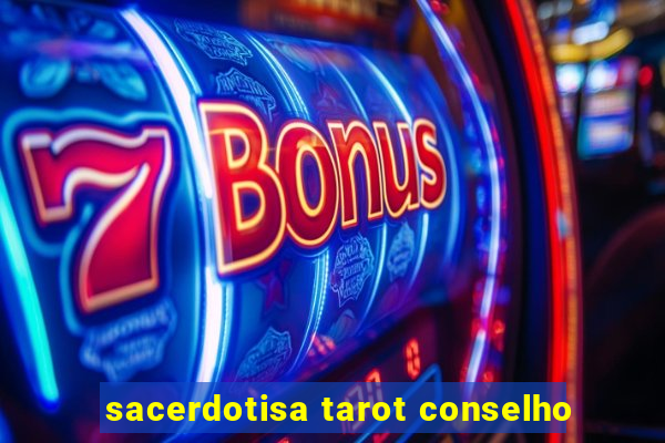sacerdotisa tarot conselho
