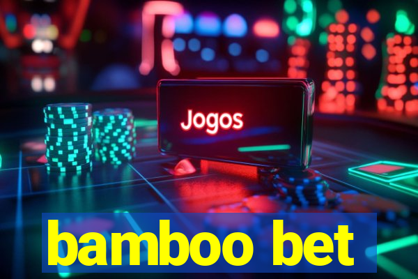 bamboo bet