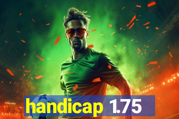 handicap 1.75