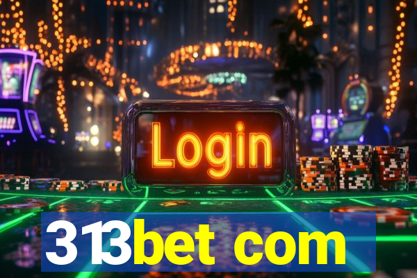 313bet com