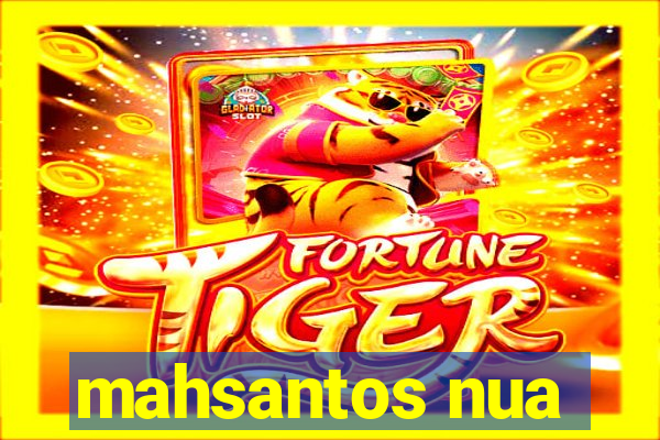 mahsantos nua