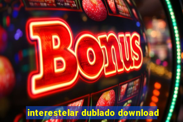 interestelar dublado download