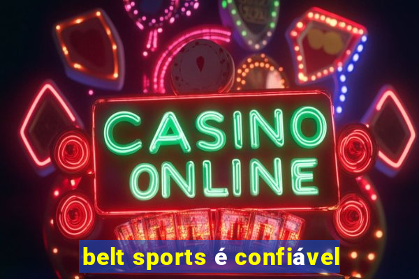 belt sports é confiável