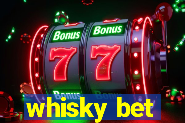 whisky bet