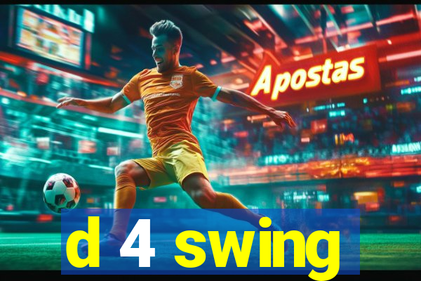 d 4 swing