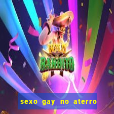 sexo gay no aterro do flamengo