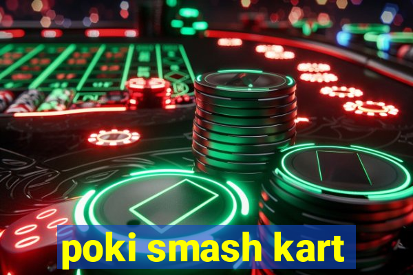 poki smash kart