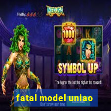 fatal model uniao