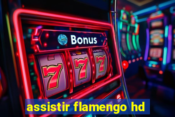 assistir flamengo hd
