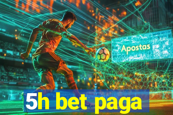 5h bet paga