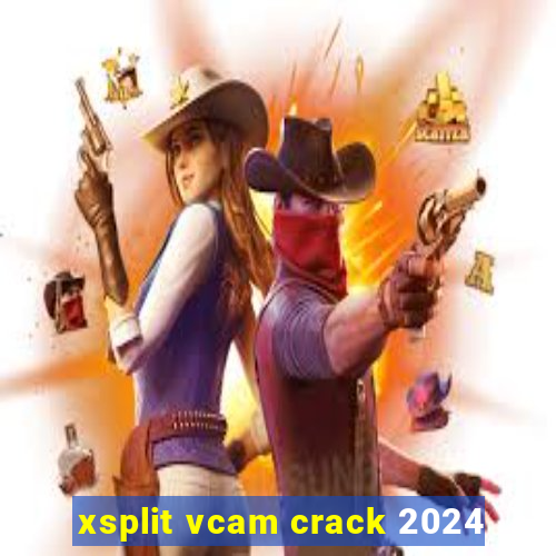xsplit vcam crack 2024