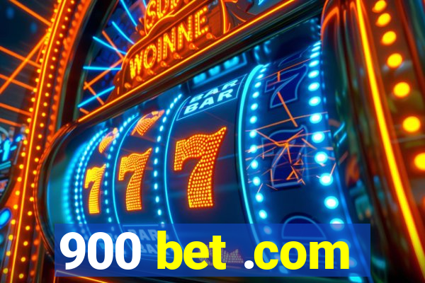 900 bet .com