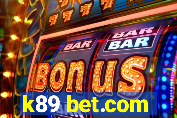 k89 bet.com