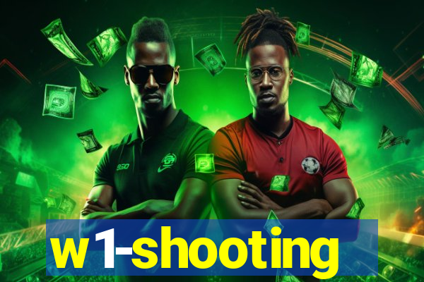 w1-shooting