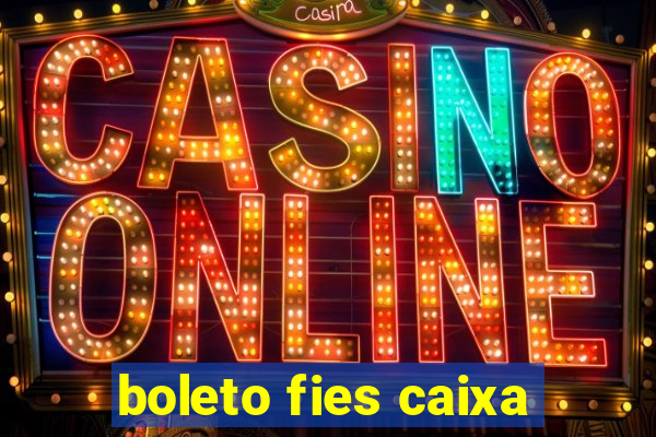 boleto fies caixa