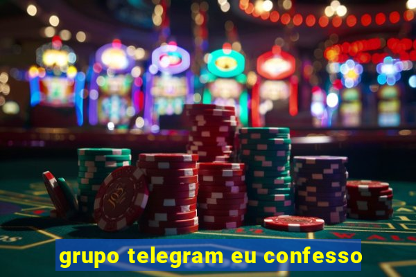 grupo telegram eu confesso