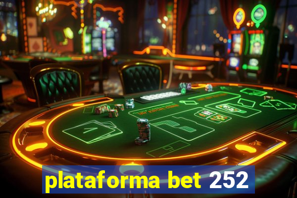 plataforma bet 252
