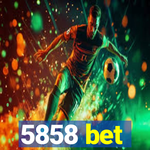 5858 bet