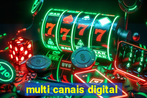 multi canais digital