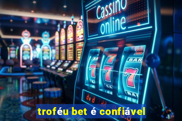 troféu bet é confiável