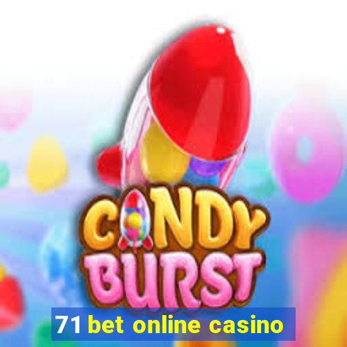 71 bet online casino