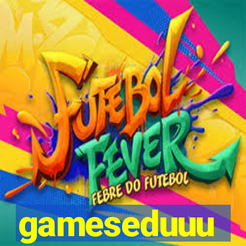 gameseduuu