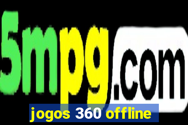 jogos 360 offline