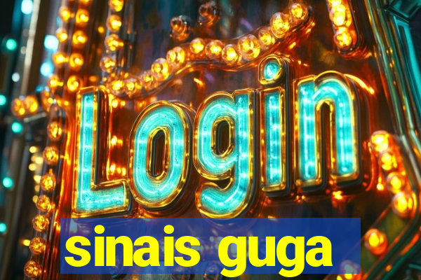 sinais guga