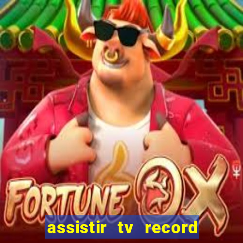 assistir tv record bahia ao vivo agora