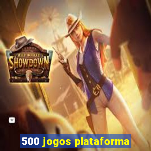 500 jogos plataforma