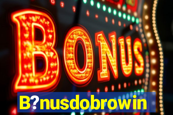 B?nusdobrowin