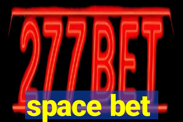 space bet
