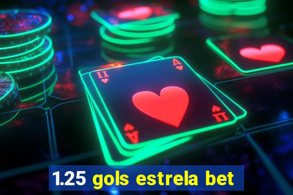 1.25 gols estrela bet