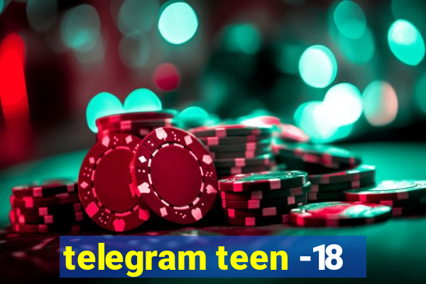 telegram teen -18