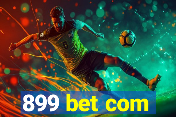 899 bet com