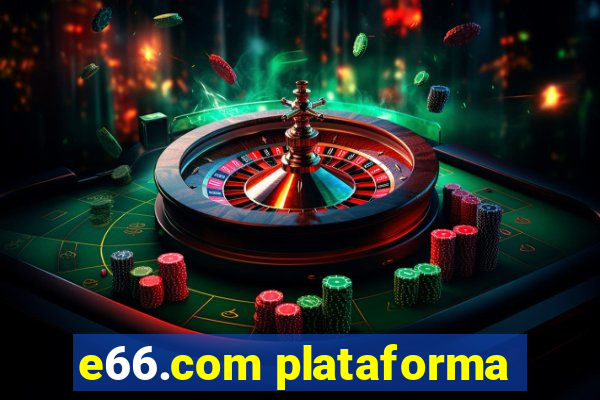e66.com plataforma