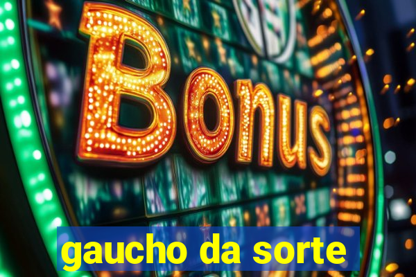 gaucho da sorte
