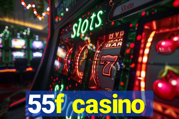 55f casino