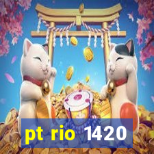 pt rio 1420