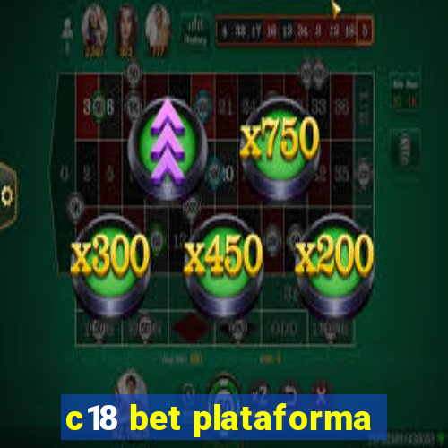 c18 bet plataforma