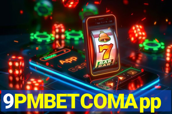 9PMBETCOMApp