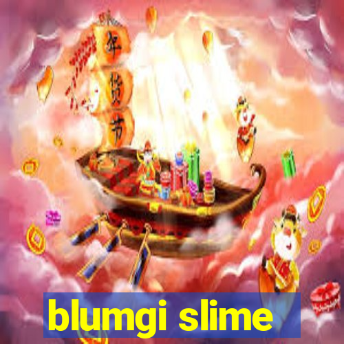 blumgi slime