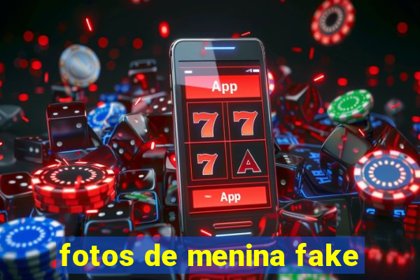 fotos de menina fake