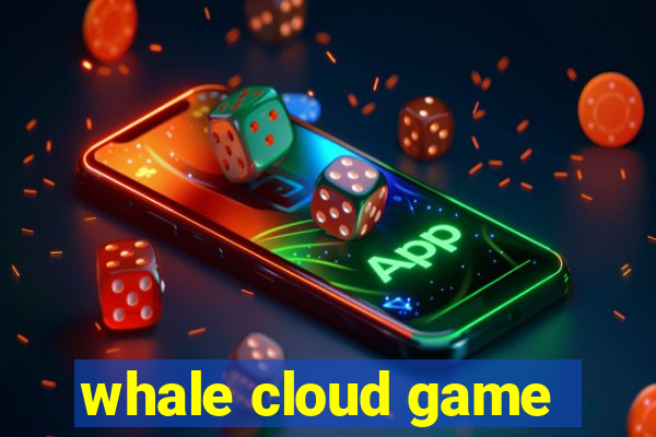 whale cloud game